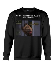 When I Hear People Talking About Pitbull Coffee Crewneck Sweatshirt thumbnail