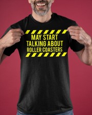 May Start Talking About Roller Coasters Shirt Roller Coaster Enthusiast Quote T-Shirt Gift Classic T-Shirt apparel-classic-tshirt-lifestyle-front-181