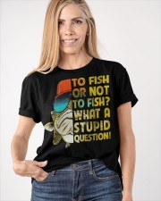 To Fish Or Not What A Stupid Question T-Shirt Funny Fishing Shirt Gift Ideas For Him Classic T-Shirt apparel-classic-tshirt-lifestyle-front-100