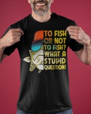 To Fish Or Not What A Stupid Question T-Shirt Funny Fishing Shirt Gift Ideas For Him Classic T-Shirt apparel-classic-tshirt-lifestyle-front-181