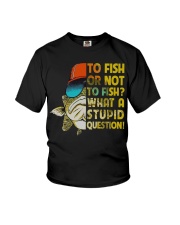 To Fish Or Not What A Stupid Question T-Shirt Funny Fishing Shirt Gift Ideas For Him Youth T-Shirt tile