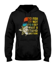 To Fish Or Not What A Stupid Question T-Shirt Funny Fishing Shirt Gift Ideas For Him Hooded Sweatshirt tile