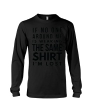 If No One Around Me Is Wearing The Same Shirt I'm Lost Humor Funny T-Shirt Sayings Long Sleeve Tee tile