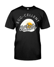Egg-Cellent Actor Shirt Funny Cute Egg T-Shirt Gift Ideas For Actors Classic T-Shirt front