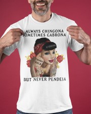 Always Chingona Sometimes Cabrona But Never Pendeja T-Shirt Ladies Womens Shirt Sayings Classic T-Shirt apparel-classic-tshirt-lifestyle-front-181