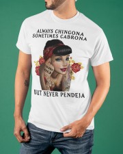 Always Chingona Sometimes Cabrona But Never Pendeja T-Shirt Ladies Womens Shirt Sayings Classic T-Shirt apparel-classic-tshirt-lifestyle-front-88
