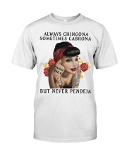Always Chingona Sometimes Cabrona But Never Pendeja T-Shirt Ladies Womens Shirt Sayings Classic T-Shirt front