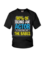90 Of Being An Actor Is Fighting Off The Babes Shirt Funny Graphic T-Shirt Great Gifts For Mom Youth T-Shirt tile