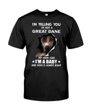 I'm telling you i'm not a great dane Classic T-Shirt front
