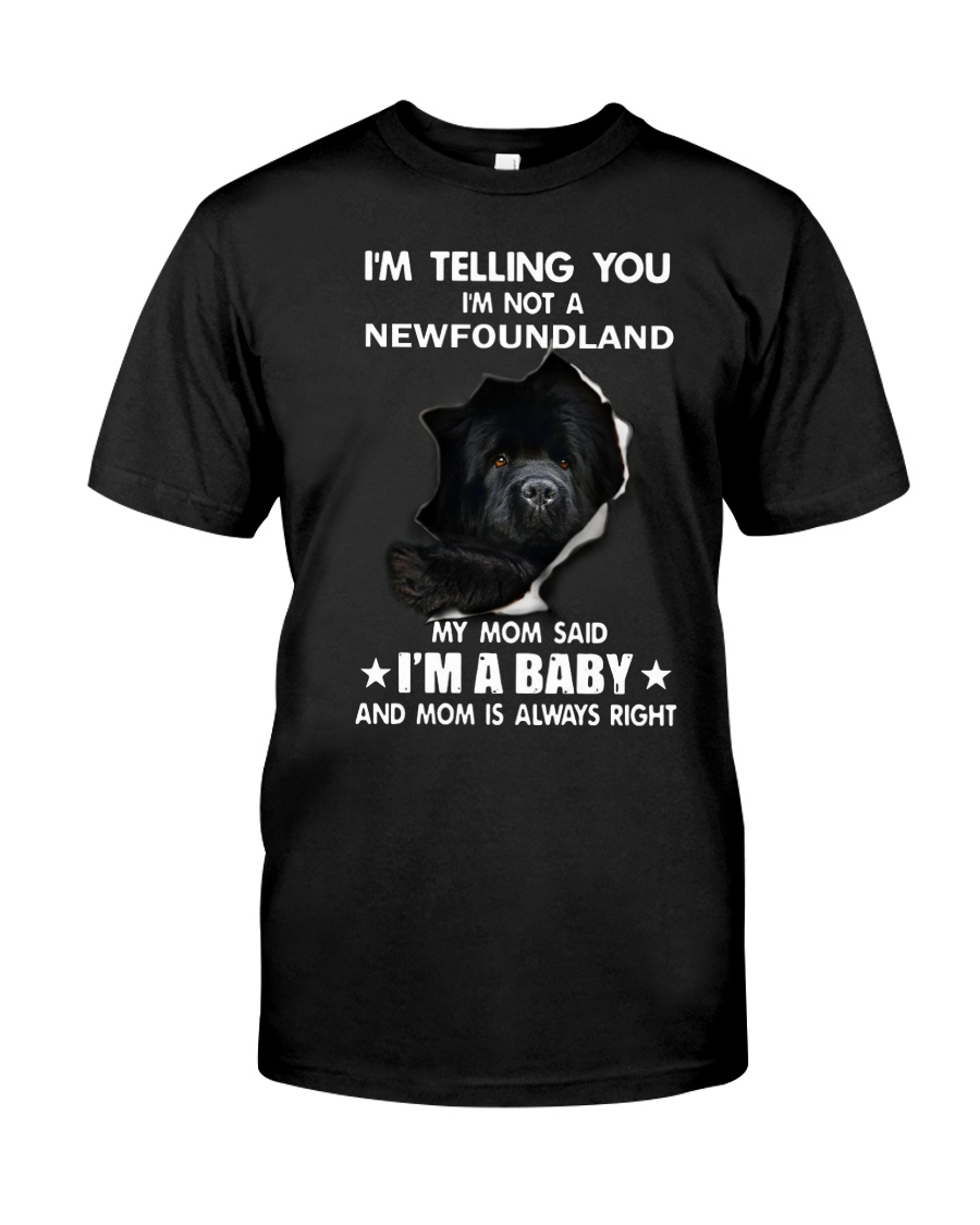I'm telling you i'm not a newfoundland Classic T-Shirt
