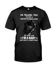 I'm telling you i'm not a newfoundland Classic T-Shirt front