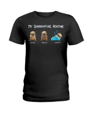 My Quarantine Routine pug3 Ladies T-Shirt thumbnail