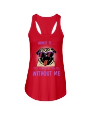 Pug admit it life would be boring without me Ladies Flowy Tank thumbnail