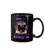 Pug admit it life would be boring without me Mug thumbnail