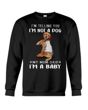 I'M TeLLING yOU i'm nOT A Dog My Mom Said I'M A Crewneck Sweatshirt thumbnail