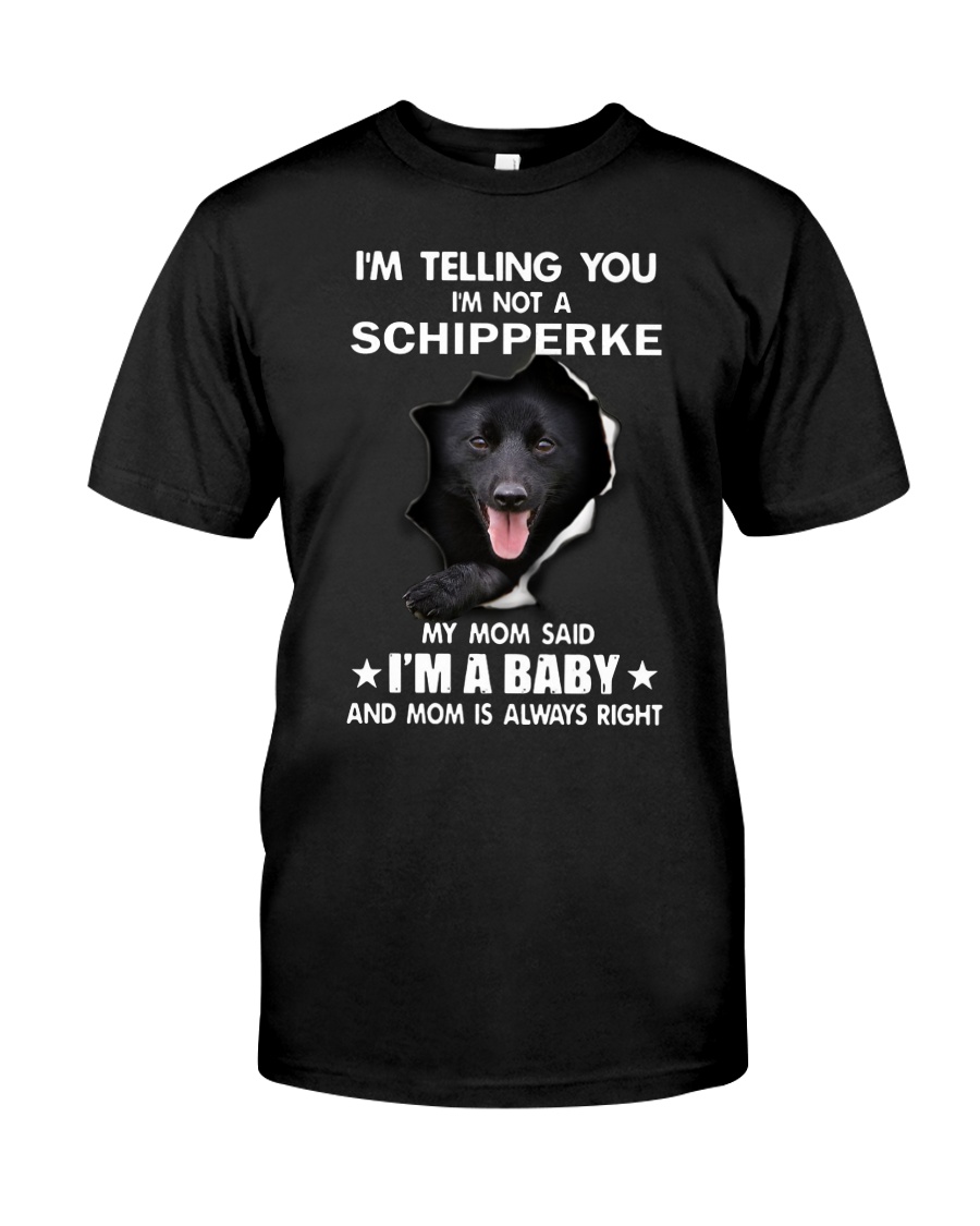 i'm telling you i'm not a schipperke Classic T-Shirt