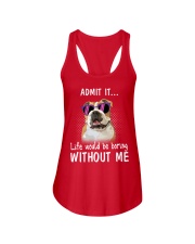 Bulldog admit it life would be boring without me Ladies Flowy Tank thumbnail