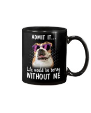 Bulldog admit it life would be boring without me Mug thumbnail