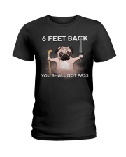 6 feet back you shall not pass Ladies T-Shirt thumbnail