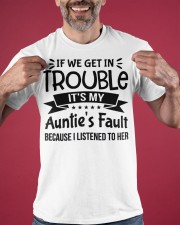 If We Get In Trouble It's My Aunt's Fault T-Shirt For Nice Nephew About Aunt Shirt Funny Classic T-Shirt apparel-classic-tshirt-lifestyle-front-181