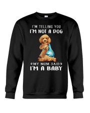 I'M TeLLING yOU i'm nOT A Dog My Mom Said I'M A Crewneck Sweatshirt thumbnail