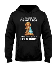 I'M TeLLING yOU i'm nOT A Dog My Mom Said I'M A Hooded Sweatshirt thumbnail