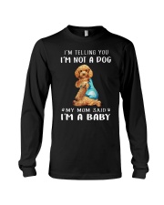 I'M TeLLING yOU i'm nOT A Dog My Mom Said I'M A Long Sleeve Tee thumbnail