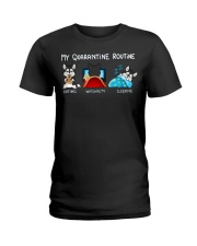 My Quarantine Routine husky4 Ladies T-Shirt thumbnail
