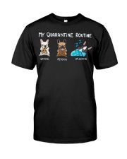 My Quarantine Routine frenchie2 Classic T-Shirt front