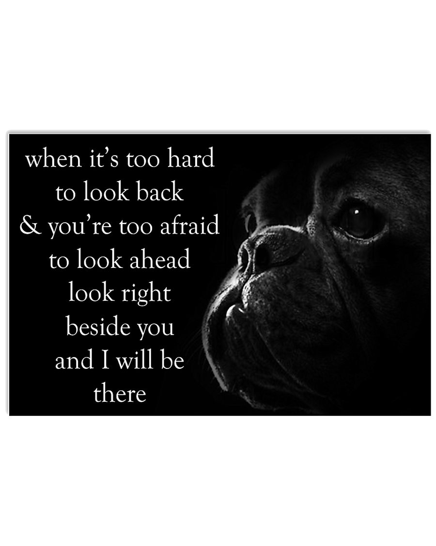 When It's Too Hard To Look Back Frenchie 24x16 Poster