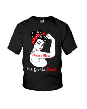 Dance Mom Not For The Weak T-Shirt Strong Woman Dance Mom Shirts Dance Teacher Gifts Youth T-Shirt tile