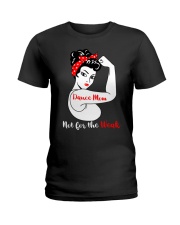 Dance Mom Not For The Weak T-Shirt Strong Woman Dance Mom Shirts Dance Teacher Gifts Ladies T-Shirt tile