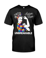 Autism Mom Unbreakable Shirt Proud Of Autism Mom Mothers Day Gifts Classic T-Shirt front
