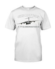 Size Matters C-17 Globemaster III Shirt Military Airplane Retro T-Shirt Gift For Dad Classic T-Shirt front