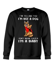 I'm Telling You I'M Not A Dog My Mom Crewneck Sweatshirt thumbnail