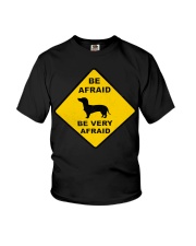 Be afreid be very afaid dachshund Youth T-Shirt thumbnail