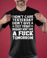 Didn't Care Yesterday Didn't Give A Shit Today T-Shirt Best Quotes Shirt For Men Women Classic T-Shirt apparel-classic-tshirt-lifestyle-front-181