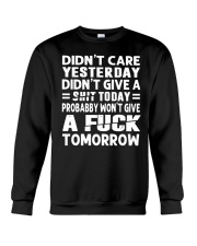Didn't Care Yesterday Didn't Give A Shit Today T-Shirt Best Quotes Shirt For Men Women Crewneck Sweatshirt tile