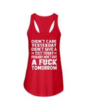 Didn't Care Yesterday Didn't Give A Shit Today T-Shirt Best Quotes Shirt For Men Women Ladies Flowy Tank tile