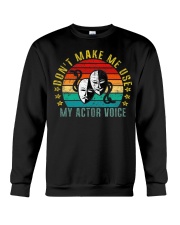 Don't Make Me Use My Actor Voice Shirt Voice Over Actors Funny Vintage Tees Best Gifts Crewneck Sweatshirt tile