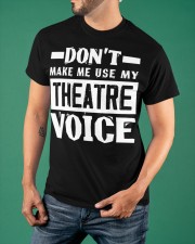 Don't Make Me Use My Theatre Voice Shirt Funny Musical Coach T-Shirt 2021 Ideas Classic T-Shirt apparel-classic-tshirt-lifestyle-front-88