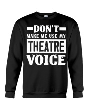 Don't Make Me Use My Theatre Voice Shirt Funny Musical Coach T-Shirt 2021 Ideas Crewneck Sweatshirt tile