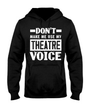 Don't Make Me Use My Theatre Voice Shirt Funny Musical Coach T-Shirt 2021 Ideas Hooded Sweatshirt tile