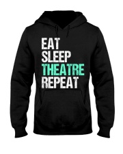 Eat Sleep Theater Repeat T-Shirt Acting In Musical Theatre Actor Shirts Xmas Gifts For Her Hooded Sweatshirt tile