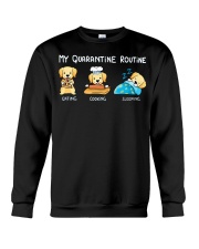 My Quarantine Routine Labrador Retriever3 Crewneck Sweatshirt thumbnail