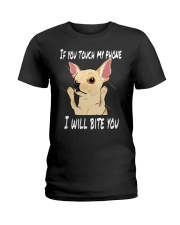 If you touch my phne i will bite you Ladies T-Shirt thumbnail