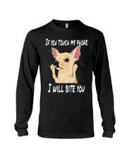 If you touch my phne i will bite you Long Sleeve Tee thumbnail