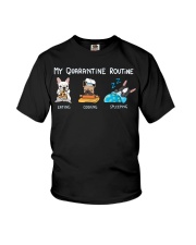 My Quarantine Routine frenchie4 Youth T-Shirt thumbnail