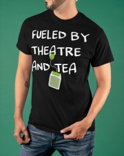 Fueled By Theater And Tea T-Shirt Actor Theater Acting Shirts Best Gifts For Tea Lovers Classic T-Shirt apparel-classic-tshirt-lifestyle-front-88