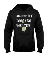 Fueled By Theater And Tea T-Shirt Actor Theater Acting Shirts Best Gifts For Tea Lovers Hooded Sweatshirt tile